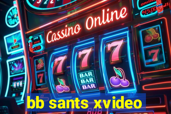 bb sants xvideo